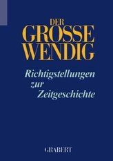 Der große Wendig, Richtigstellungen zur Zeitgeschichte, m. Registerbd.. Bd.4