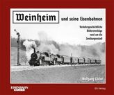 Weinheim und seine Eisenbahnen