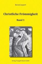 Christliche Frömmigkeit. Bd.1