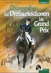 Übungsreihen für Dressurlektionen bis Grand Prix