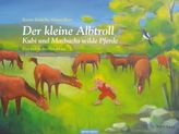 Der kleine Albtroll - Kubi und Marbachs wilde Pferde