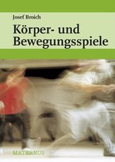 Körper- und Bewegungsspiele, über einhundertvierzig Gruppenspiele