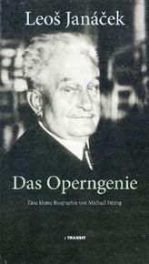Leos Janacek. Das Operngenie