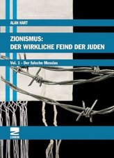Zionismus: Der wirkliche Feind der Juden. Bd.1