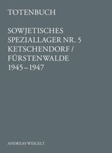 Totenbuch Sowjetisches Speziallager Nr. 5 Ketschendorf/Fürstenwalde 1945-1947