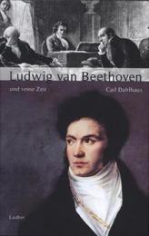 Ludwig van Beethoven und seine Zeit