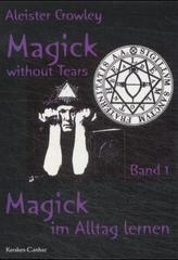 Magick without Tears. Bd.1