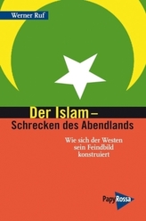 Der Islam - Schrecken des Abendlands