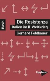 Die Resistenza: Italien im Zweiten Weltkrieg