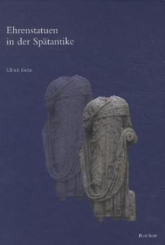 Ehrenstatuen in der Spätantike Ehrenstatuen in der Spätantike