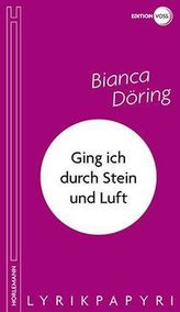 Ging ich durch Stein und Luft