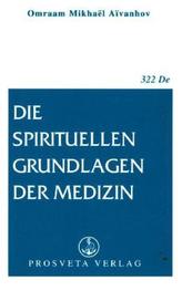 Die spirituellen Grundlagen der Medizin