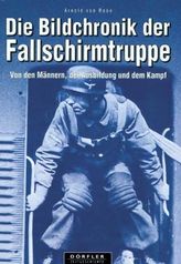 Die Bildchronik der Fallschirmtruppe