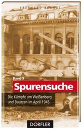 Die Kämpfe um Weißenberg und Bautzen im April 1945