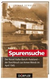 Der Kessel Halbe-Baruth-Radeland - der Durchbruch zur Armee Wenck im April 1945