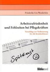 Arbeitszufriedenheit und Fehlzeiten bei Pflegekräften