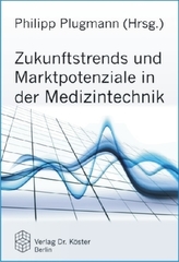 Zukunftstrends und Marktpotenziale der Medizintechnik