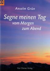 Segne meinen Tag vom Morgen zum Abend