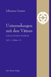 Unterredungen mit den Vätern - Collationes patrum. Tl.1