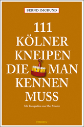 111 Kölner Kneipen die man gesehen haben muß