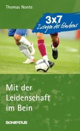 Mit der Leidenschaft im Bein