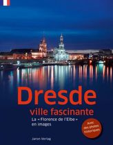Dresde, ville fascinante. Faszinierendes Dresden, französische Ausgabe