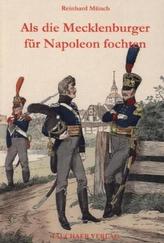 Als die Mecklenburger für Napoleon fochten