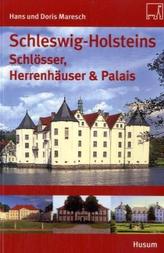 Schleswig-Holsteins Schlösser, Herrenhäuser & Palais