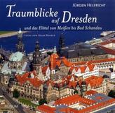 Traumblicke auf Dresden und das Elbtal von Meißen bis Bad Schandau