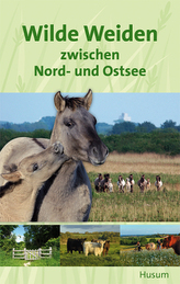 Wilde Weiden zwischen Nord- und Ostsee