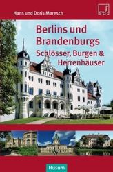 Berlins und Brandenburgs Schlösser, Burgen & Herrenhäuser