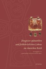 Zeugnisse spätantiken und frühchristlichen Lebens im römischen Reich