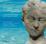 Vom Meer zum Museum / Dal mare al Museo