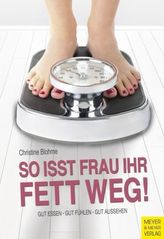 So isst Frau ihr Fett weg!