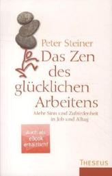 Das Zen des glücklichen Arbeitens