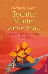 Tochter - Mutter - weise Frau