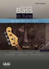 (Double) Bass in Tune. Auf dem Weg zum Jazz, für Bassgitarre u. Kontrabass, m. Audio-CD. Bd.2