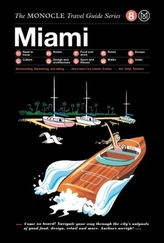 The Monocle Travel Guide: Miami