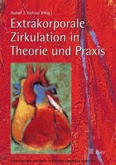 Extrakorporale Zirkulation in Theorie und Praxis