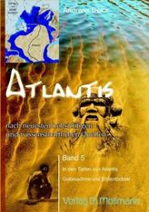Atlantis nach neuesten hellsichtigen und wissenschaftlichen Quellen. Bd.5
