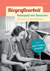 Biografiearbeit - Ratespaß mit Senioren. Bd.3