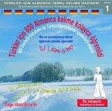 600 Deutsch-Vokabeln für Türkischsprechende spielerisch erlernt, 1 Audio-CD. Türkler icin 600 Almance kelime kolayca ögrenildi, 