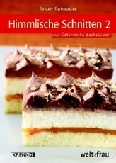 Himmlische Schnitten aus Österreichs Backstuben. Bd.2