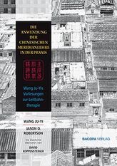 Die Anwendung der chinesischen Meridianlehre in der Praxis