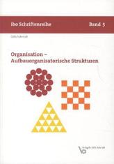 Organisation - Aufbauorganisatorische Strukturen