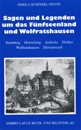 Sagen und Legenden um das Fünfseenland und Wolfratshausen
