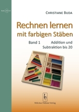 Rechnen lernen mit farbigen Stäben. Bd.1