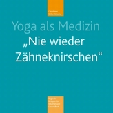 Yoga als Medizin 'Nie wieder Zähneknirschen', m. Audio-CD