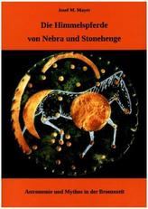 Die Himmelspferde von Nebra und Stonehenge