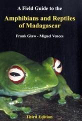 A Fieldguide to the Amphibians and Reptiles of Madagascar